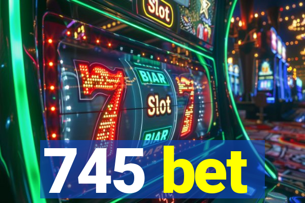 745 bet